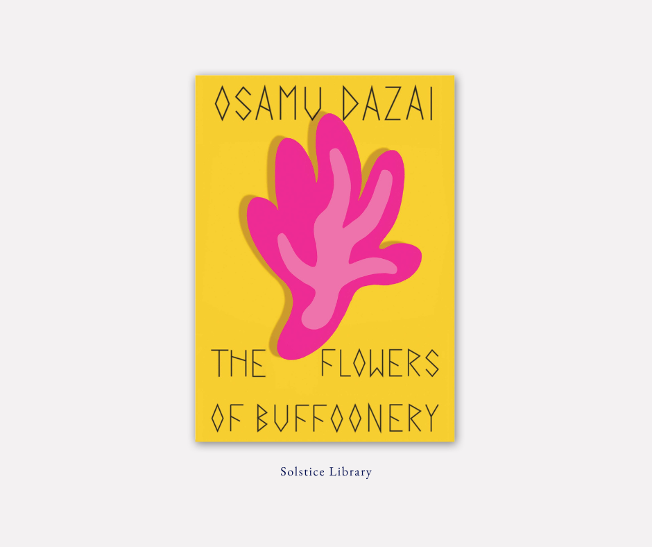 The Flowers of Buffoonery – Osamu Dazai | Fresh and Darkly Humorous